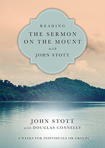 Reading the Sermon on the Mount with John Stott: 8 Weeks for Individuals or Groups (Reading the Bible With John Stott)